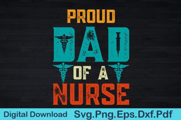 Proud Dad of a Nurse Funny Design: A Graphic Asset Review