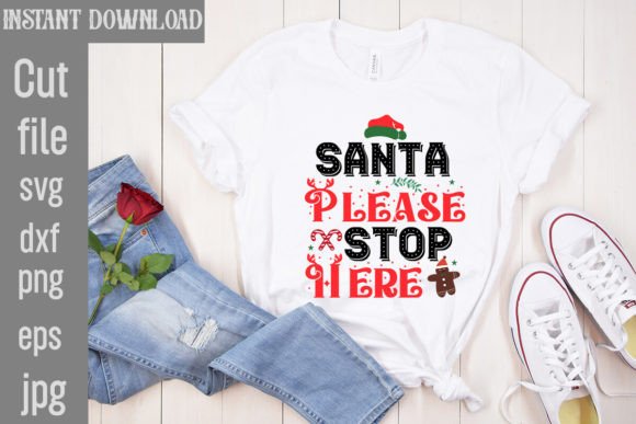 Santa Please Stop Here SVG Cut File for Graphics and T-Shirt Designs